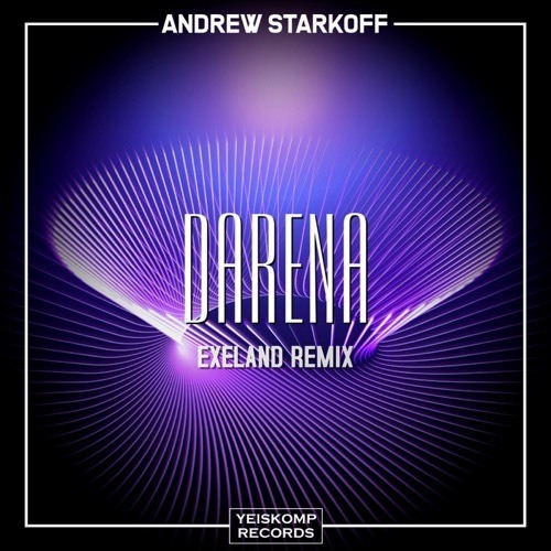 Andrew Starkoff, Exeland-Darena (exeland Remix)