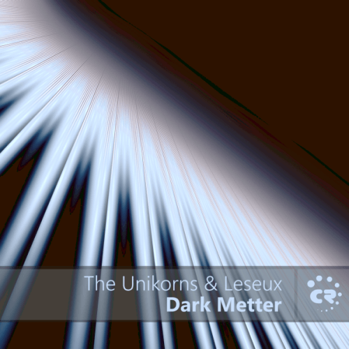 The Unikorns & Leseux-Dark Metter
