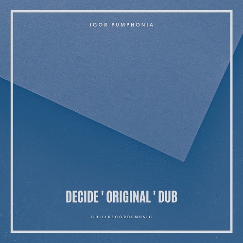 Igor Pumphonia-Decide