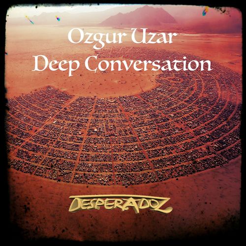 Ozgur Uzar-Deep Conversation