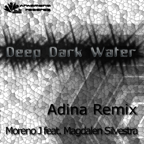 Moreno J Feat. Magdalen Silvestra-Deep Dark Water (adina Remix)