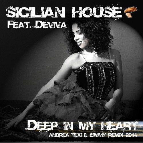 Sicilian House Feat. Deviva - Andrea Texi & Gimmy-Deep In My Heart Remix 2014