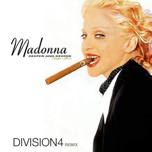 Madonna, Division 4-Deeper & Deeper (division 4 Remix)
