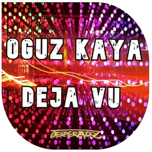 Oguz Kaya-Deja Vu