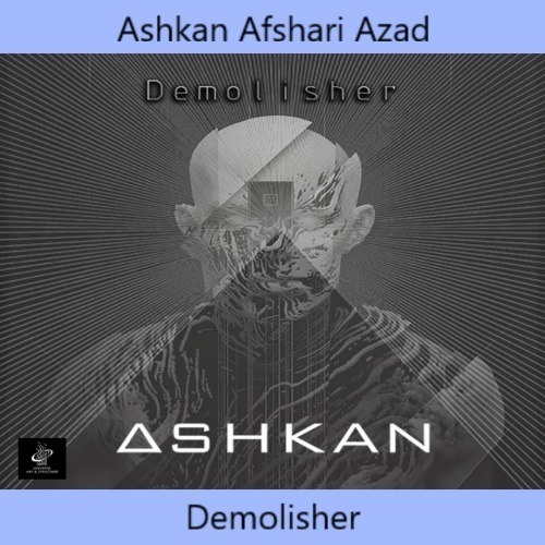 Ashkan Afshari Azad-Demolisher