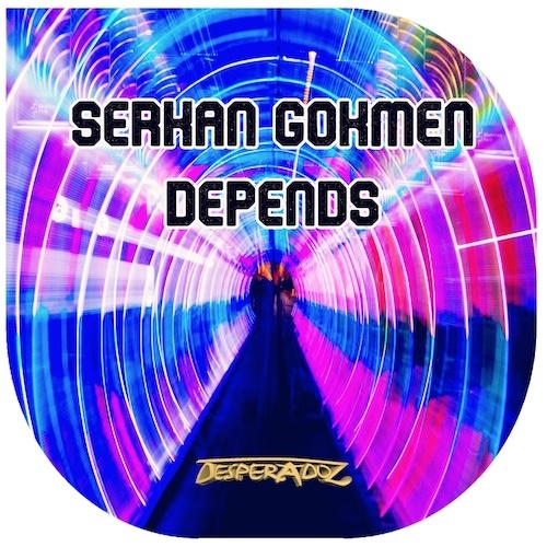 Serkan Gokmen-Depends