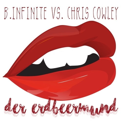 B.infinite Vs. Chris Cowley-Der Erdbeermund