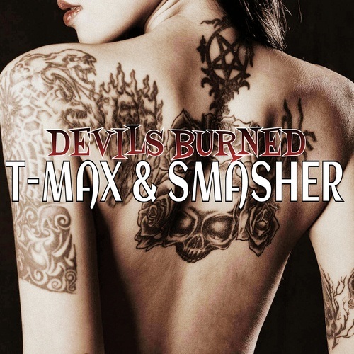 T-max & Smasher-Devils Burned