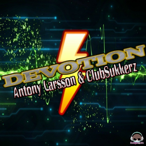 Antony Larsson & Clubsukkerz-Devotion