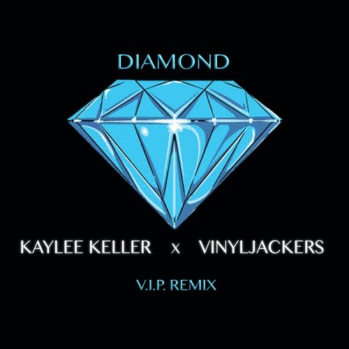 Kaylee Keller & Vinyljackers-Diamond Vinyljackers V.i.p Remix