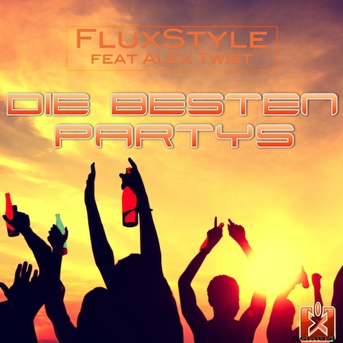 Fluxstyle Feat. Alex Twist, The Suspect, C. Baumann, Voggi & Baseto, Vibronic Nation, Handz Upperz, Global Defence-Die Besten Partys