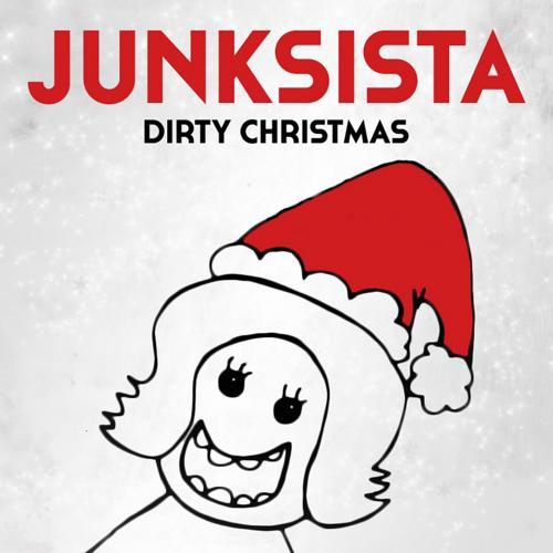 Junksista-Dirty Christmas
