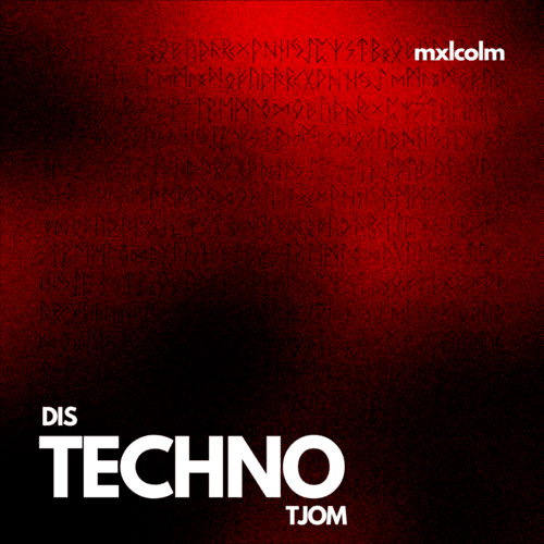 Mxlcolm-Dis Techno Tjom