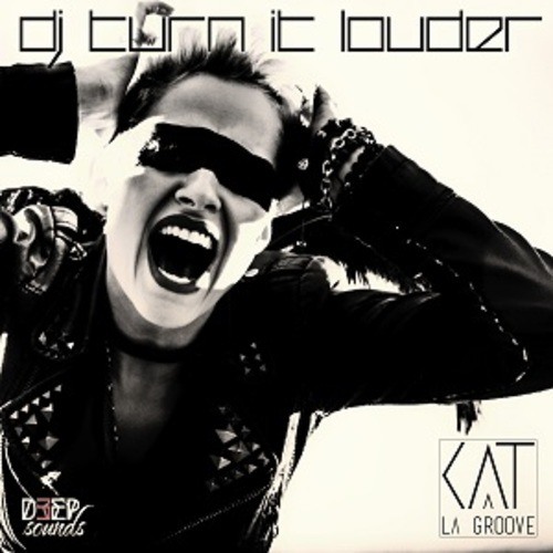 Cat La Groove-Dj Turn It Louder