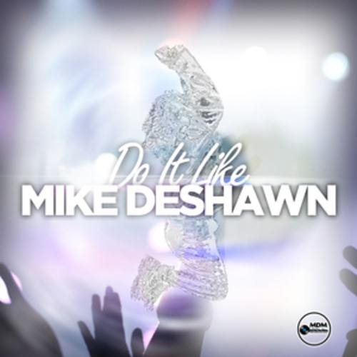 Mike Deshawn, Jerry C. King-Do It Like