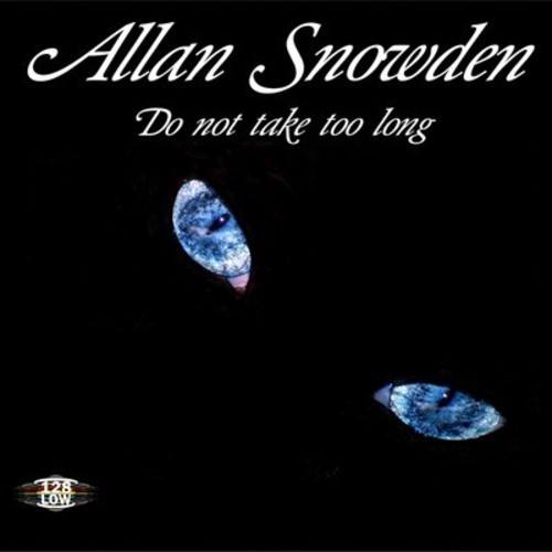 Allan Snowden-Do Not Take Too Long