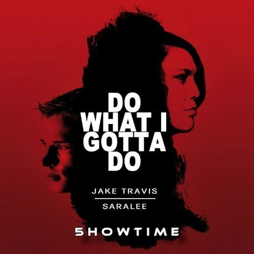 Jake Travis Ft. Saralee-Do What I Gotta Do