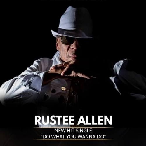 Rustee Allen Feat. Corey D The Great & Freddie Stone-Do What You Wanna Do