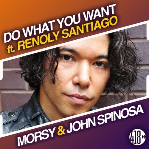 John Spinosa & Morsy Feat. Renoly Santiago-Do What You Want