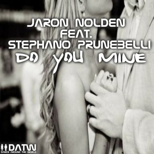 Jaron Nolden Feat.stephano Prunebelli-Do You Mine