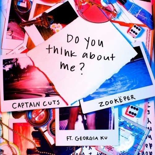 Captain Cuts & Zookëper Feat. Georgia Ku, Wideboys-Do You Think About Me