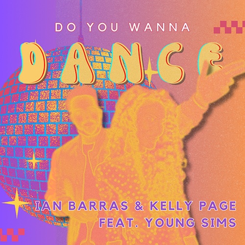 Kelly Page & Ian Barras Feat Young Sims-Do You Wanna Dance