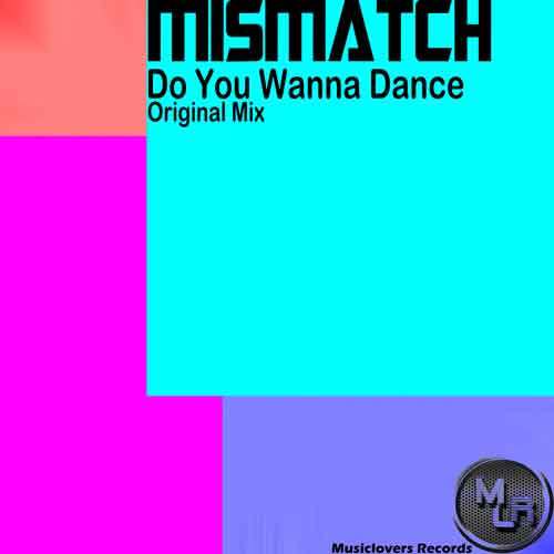 Dj Mismatch-Do You Wanna Dance