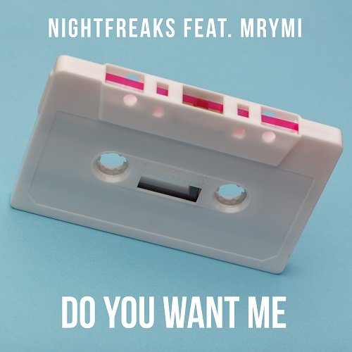 Nightfreaks Feat. MRYMI-Do You Want Me