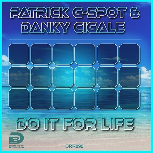 Patrick G-spot & Danky Cigale-Do It For Life