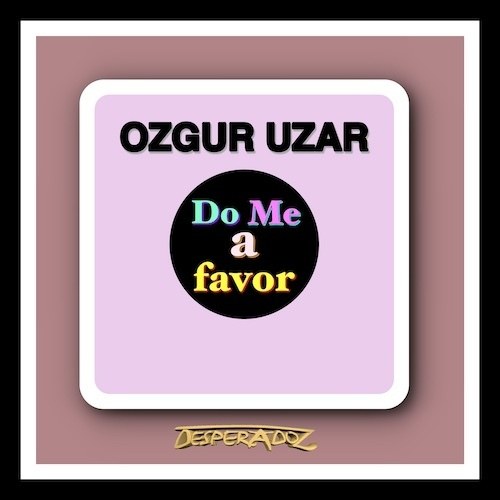 Ozgur Uzar-Do Me A Favor