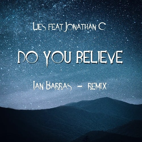 Lies, Jonathan C, Ian Barras-Do You Believe