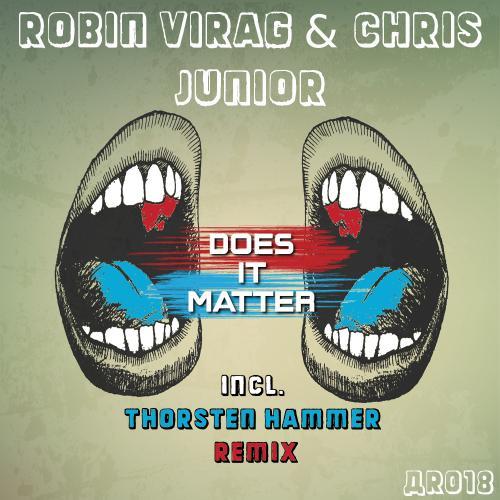 Robin Virag & Chris Junior-Does It Matter Ep