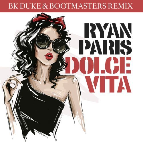 Ryan Paris, BK Duke & Bootmsters Remix, BK Duke & Bootmasters Remix-Dolce Vita (bk Duke & Bootmasters Remix)