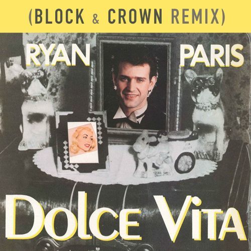 Ryan Paris, Block & Crown-Dolce Vita (block & Crown Radio Edit)