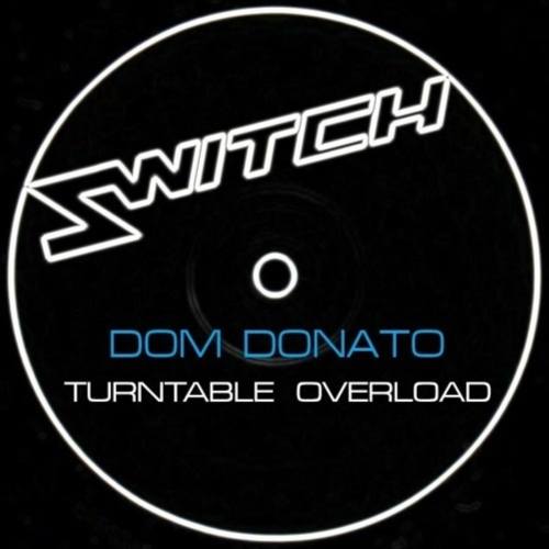 Dom Donato-Turntable Overload