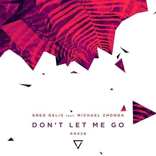 Greg Gelis Feat. Michael Zhonga-Don’t Let Me Go
