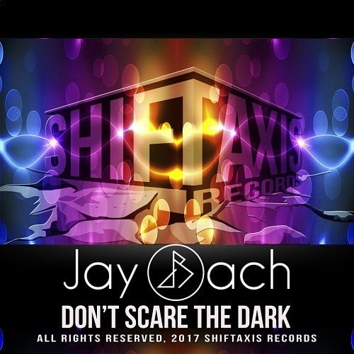 Jay Bach-Don’t Scare The Dark