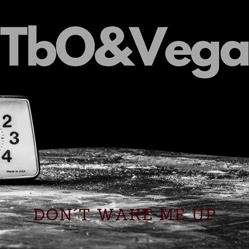 Tbo&vega-Don´t Wake Me Up