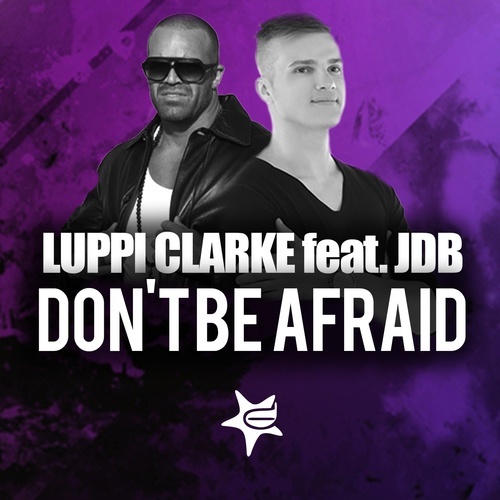 Luppi Clarke Feat Jdb-Don't Be Afraid