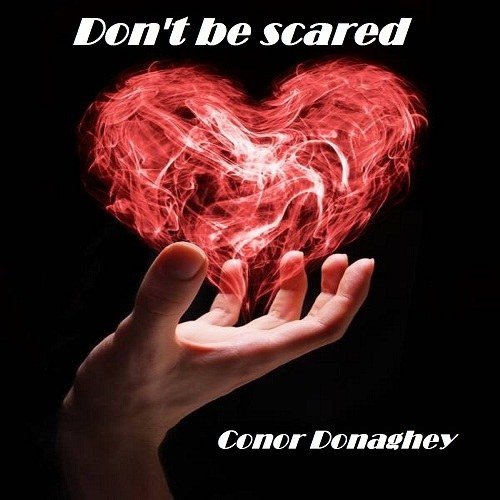 Conor Donaghey-Don't Be Scared