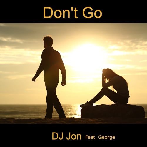 Dj Jon Ft. George, Ian Little-Don't Go