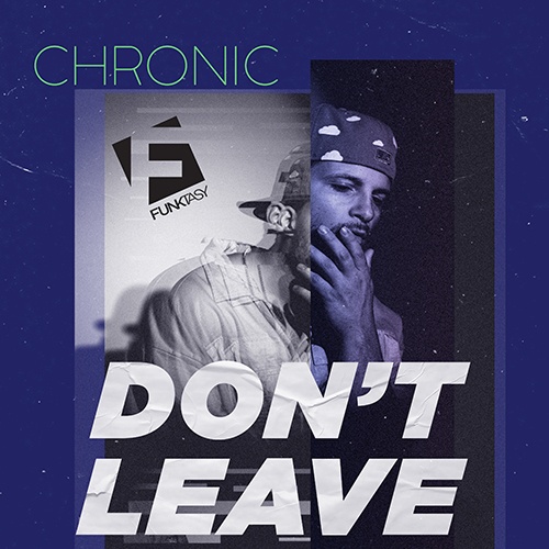 Chronic-Don't Leave