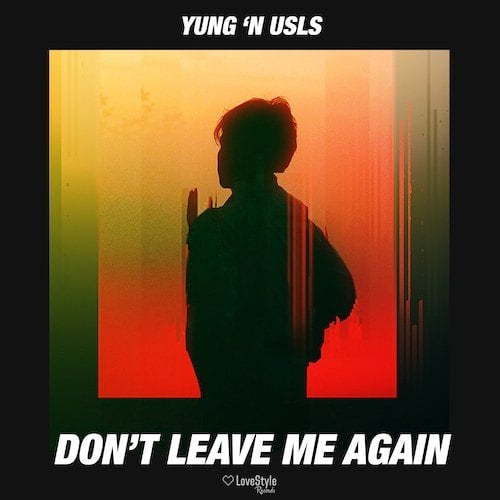 Yung 'n Usls-Don't Leave Me Again