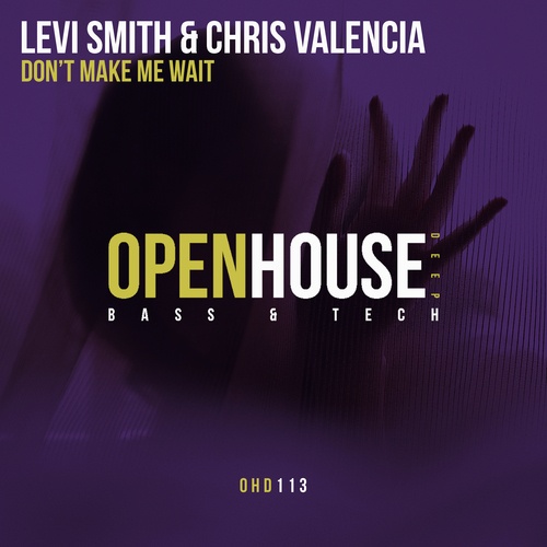 Levi Smith & Chris Valencia-Don't Make Me Wait