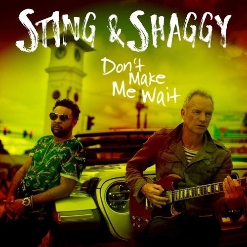 Sting & Shaggy, Dave Aude, Ill Wayno , Madison Mars, Tom Stephan-Don't Make Me Wait