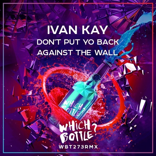 Ivan Kay-Don't Put Yo Back Against The Wall