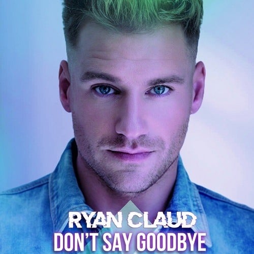 Ryan Claud, Ferdinand Skead-Don't Say Goodbye