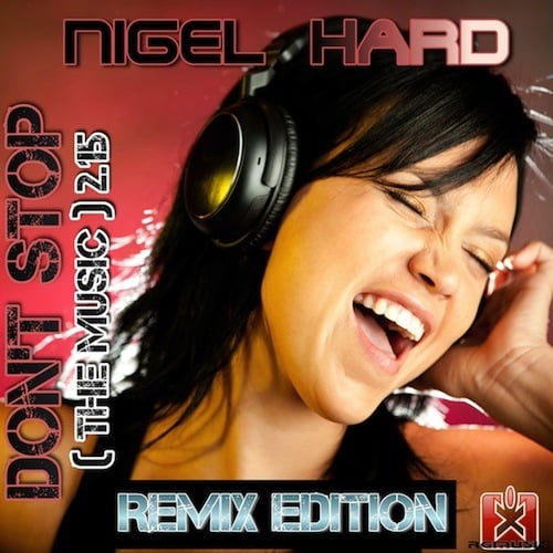 Nigel Hard-Don't Stop (the Music) 2.15 - Remix Edition