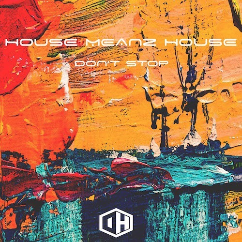 House Meanz House-Don't Stop