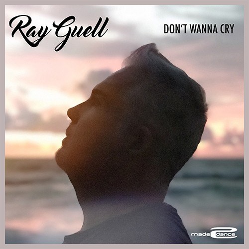 Ray Guell-Don't Wanna Cry